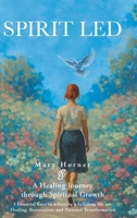 Spirit Led: A Healing Journey through Spiritual Growth; 3 Essential Keys to achieving a fulfilling life are: Healing, Restoration, and Personal Transformation B0FWTLJZCQ Book Cover