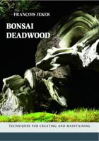 Bonsai Deadwood 0985299827 Book Cover