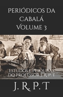 Periódicos da Cabalá Volume 3: Estudos e pesquisas do professor J. R. P. T B08Y4HC9BH Book Cover