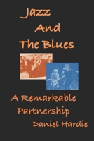 Jazz and the Blues: A Remarkable Partnership B093RLBQHL Book Cover