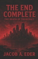 The End Complete: The Death of Theocracy B0F9PX5RP7 Book Cover