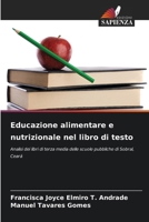 Educazione alimentare e nutrizionale nel libro di testo: Analisi dei libri di terza media delle scuole pubbliche di Sobral, Ceará (Italian Edition) 6206776409 Book Cover