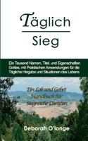 Taglich Sieg: (German Edition) Ein Tausend Namen, Titel, und Eigenschaften Gottes, mit praktischen Anwendungen fur die Tagliche Hingabe und Situationen des Lebens 0615756670 Book Cover