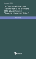 La Charte africaine pour la démocratie, les élections et la gouvernance: Analyse et commentaires (French Edition) 2748382315 Book Cover