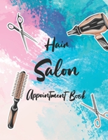 Hair Salon Appointment Book: Appointment Book 15 Minute Increments for Salons, Spas, Hair Stylist, Beauty, Appointment Book with Times Daily and Hourly Schedule Undated 53 Weeks 1659067979 Book Cover
