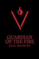 Guardian of the Fire 1477572244 Book Cover