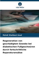Regeneration von geschädigtem Gewebe bei diabetischen Fußgeschwüren durch fortschrittliche Reparaturansätze (German Edition) 6209891616 Book Cover
