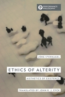 Ethics of Alterity: Aisthetics of Existence 1538178400 Book Cover