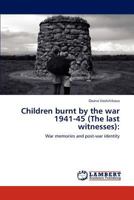 Children burnt by the war 1941-45 (The last witnesses) 3845471344 Book Cover