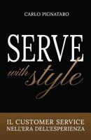 Serve with Style: Il customer service nell'era dell'esperienza 1099818788 Book Cover