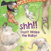 Shh! Don't Wake the Baby! 1774020998 Book Cover