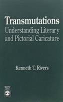 Transmutations: Understanding Literary and Pictorial Caricature 0819183296 Book Cover