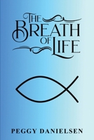 The Breath of Life: My Testimony 1971002747 Book Cover