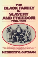 The Black Family in Slavery and Freedom, 1750-1925