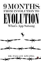 9 Months: From Involution to Evolution: What's App Satsang 1945621516 Book Cover