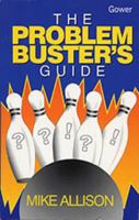 The Problem Buster's Guide 0566077612 Book Cover