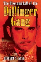 The Rise And Fall Of The Dillinger Gang 1581824505 Book Cover