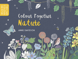 Colour Together: Nature 1783445173 Book Cover