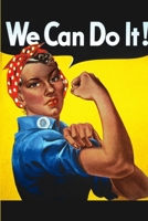 We Can Do It!: Rosie the Riveter: Blank Journal For Ethnic Equality And Feminists - Latino Black Women of Color African 108689149X Book Cover