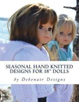 Seasonal Hand Knitted Designs for 18" Dolls: Spring/Summer Collection 1490331964 Book Cover