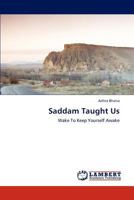 Saddam Taught Us: Wake To Keep Yourself Awake 3845408685 Book Cover