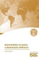 Delegitimizing Al-Qaeda: A Jihad-Realist Approach 1478380438 Book Cover
