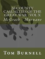 26 County Casualties of the Great War: McGrath - Murnane: Volume 10 1546406816 Book Cover