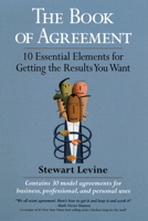 The Book of Agreement: 10 Essential Elements for Getting the Results You Want 1576751791 Book Cover