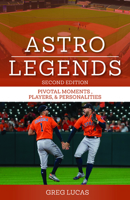 Astro Legends: Moments, Players, and Personalities 168157134X Book Cover