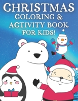 Christmas Coloring Activity Book For Kids!: 65 Fun Christmas Coloring Pages, Word Searches, Mazes & More! B08QWVBJV4 Book Cover