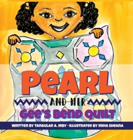 Pearl and her Gee's Bend Quilt 1735751227 Book Cover