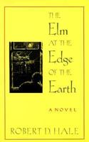 The Elm at the Edge of the Earth 0393028615 Book Cover