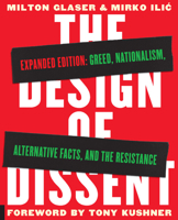The Design of Dissent, Expanded Edition: Greed, Nationalism, Alternative Facts, and the Resistance 1631594249 Book Cover