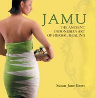 Jamu: The Ancient Indonesian Art of Herbal Healing 0804843082 Book Cover