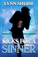 Kicks for a Sinner 1628303182 Book Cover