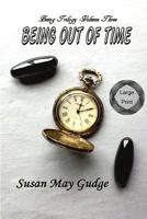 Large Print - Being Out of Time 1523304332 Book Cover