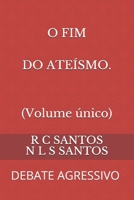 O FIM DO ATEÍSMO: DEBATE AGRESSIVO B08STNSH6K Book Cover