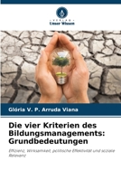 Die vier Kriterien des Bildungsmanagements: Grundbedeutungen: Effizienz, Wirksamkeit, politische Effektivität und soziale Relevanz 620629479X Book Cover