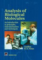 Analysis of Biological Molecules: An introduction to principles, instrumentation and techniques 0412490501 Book Cover