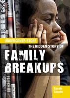 The Hidden Story of Family Breakups 1477728015 Book Cover