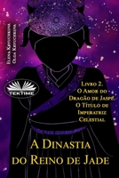 A Dinastia Do Reino De Jade. Livro 2. O Amor Do Dragão De Jaspe. O Título De Imperatriz 8835440904 Book Cover