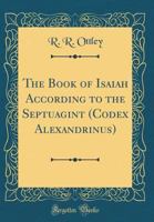 The Book of Isaiah According to the Septuagint (Codex Alexandrinus) 1610971221 Book Cover