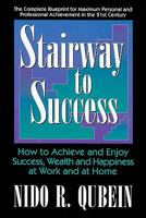 Stairway to Success: How to Achieve and Enjoy Success, Wealth and Happiness at Work and at Home 0937539678 Book Cover