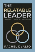 The Relatable Leader: Create a Culture of Connection B0DMM37LD8 Book Cover