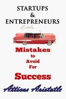 Startups and Entrepreneurs: Mistakes to Avoid For Success 1500588814 Book Cover