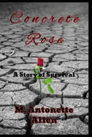 Concrete Rose: A Story of Survival B08N3K5CRL Book Cover