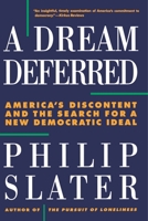 A Dream Deferred: America's Discontent and the Search for a New Democratic Ideal 0807043052 Book Cover