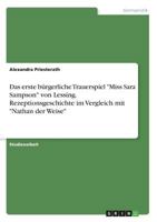 Das erste bürgerliche Trauerspiel Miss Sara Sampson von Lessing. Rezeptionsgeschichte im Vergleich mit Nathan der Weise 3668685460 Book Cover