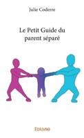 Le Petit Guide du parent séparé (French Edition) 2414401362 Book Cover
