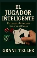 El Jugador Inteligente (Spanish Edition) B0FGXDTLDB Book Cover